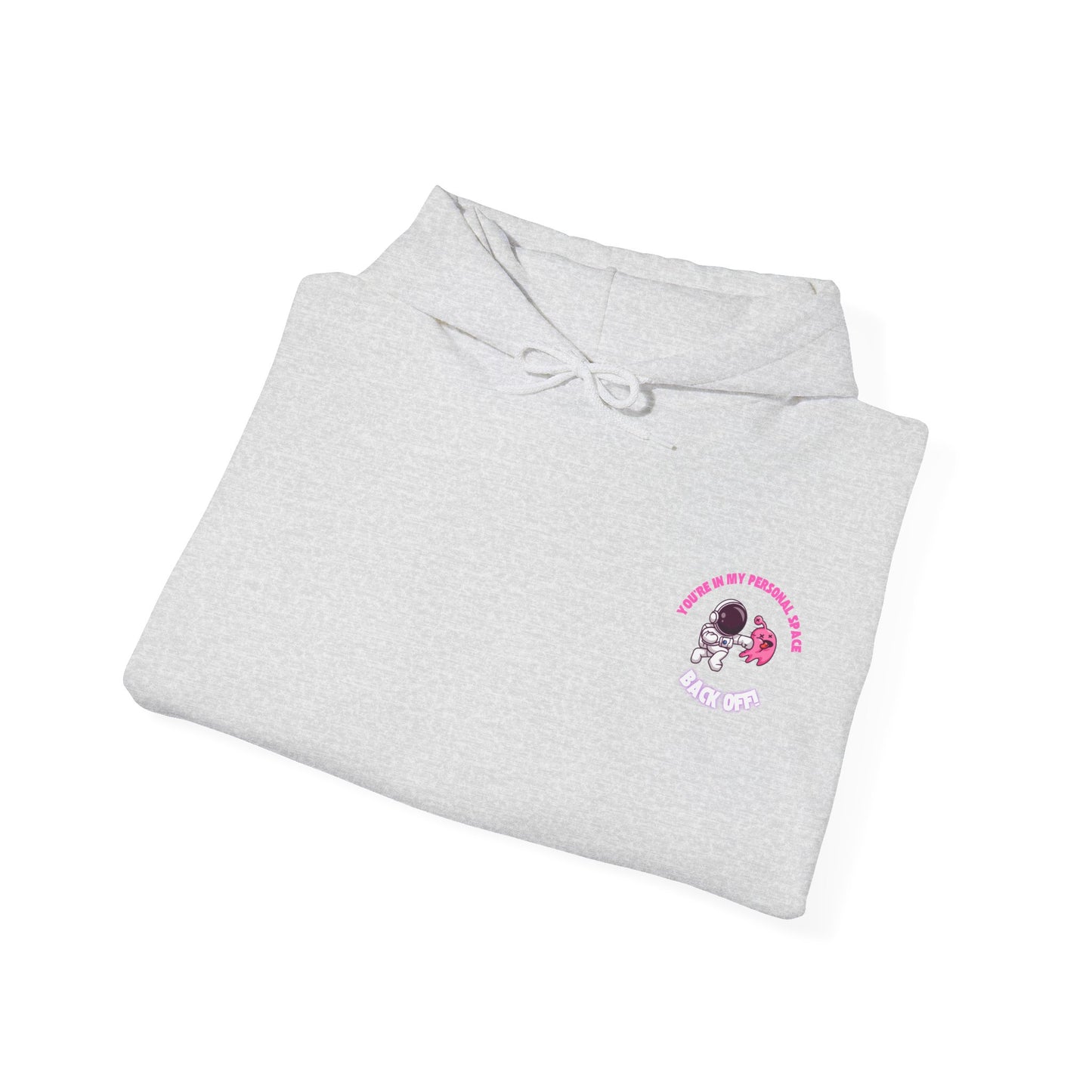 Cosy Unisex Hooded Sweatshirt- You're In My Space