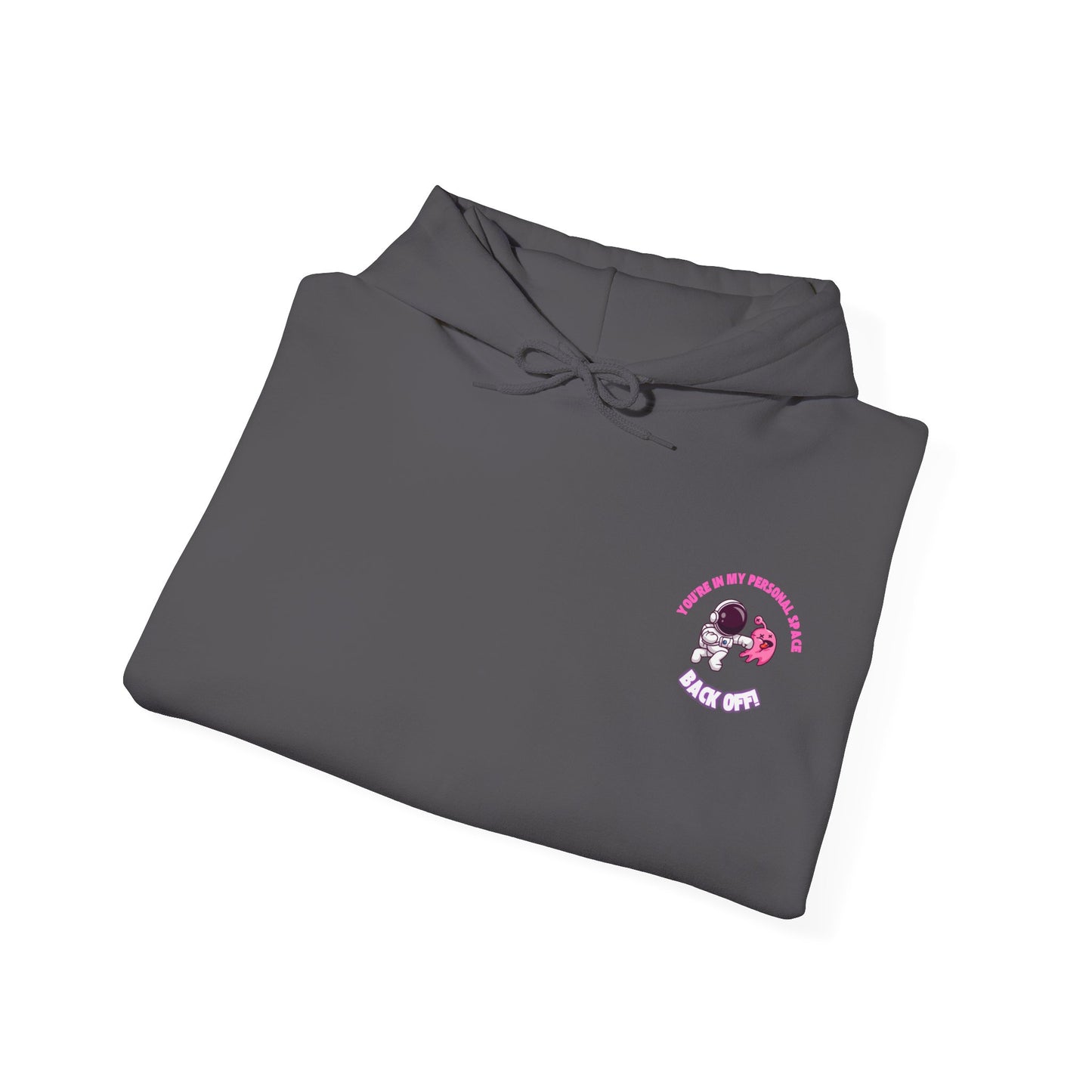 Cosy Unisex Hooded Sweatshirt- You're In My Space