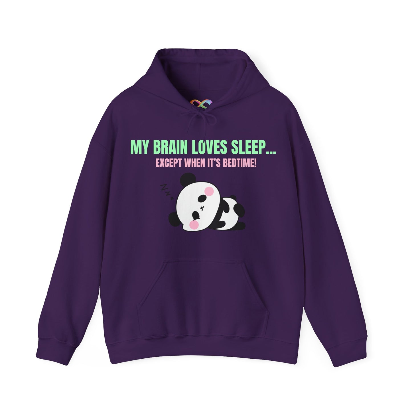 My Brain loves sleep, except when its bedtime- Cute Panda Hoodie