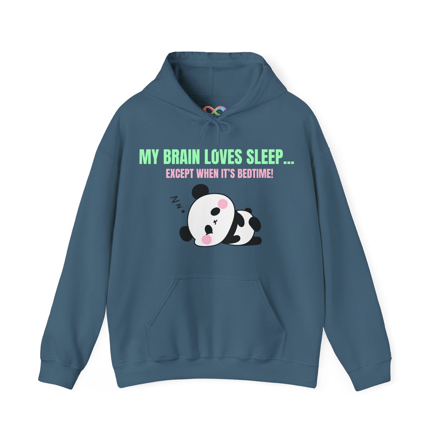 My Brain loves sleep, except when its bedtime- Cute Panda Hoodie