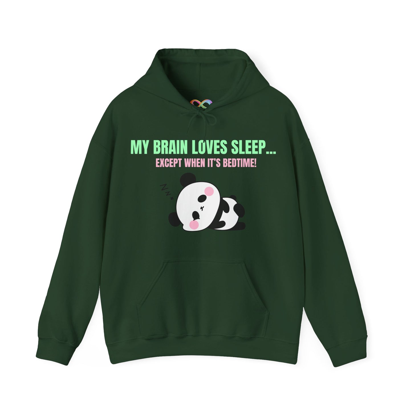 My Brain loves sleep, except when its bedtime- Cute Panda Hoodie