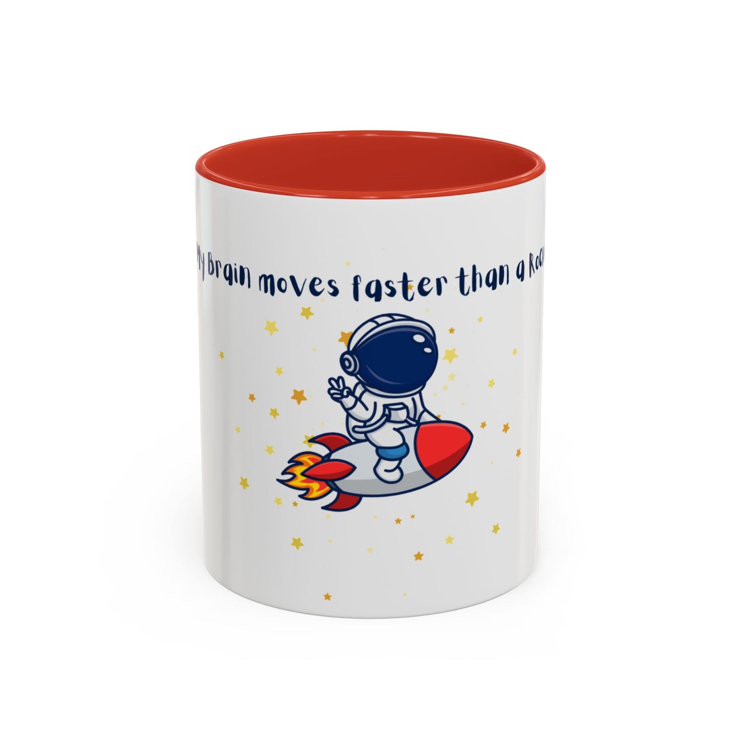 My Brain moves faster than a Rocket Astronaut Mug