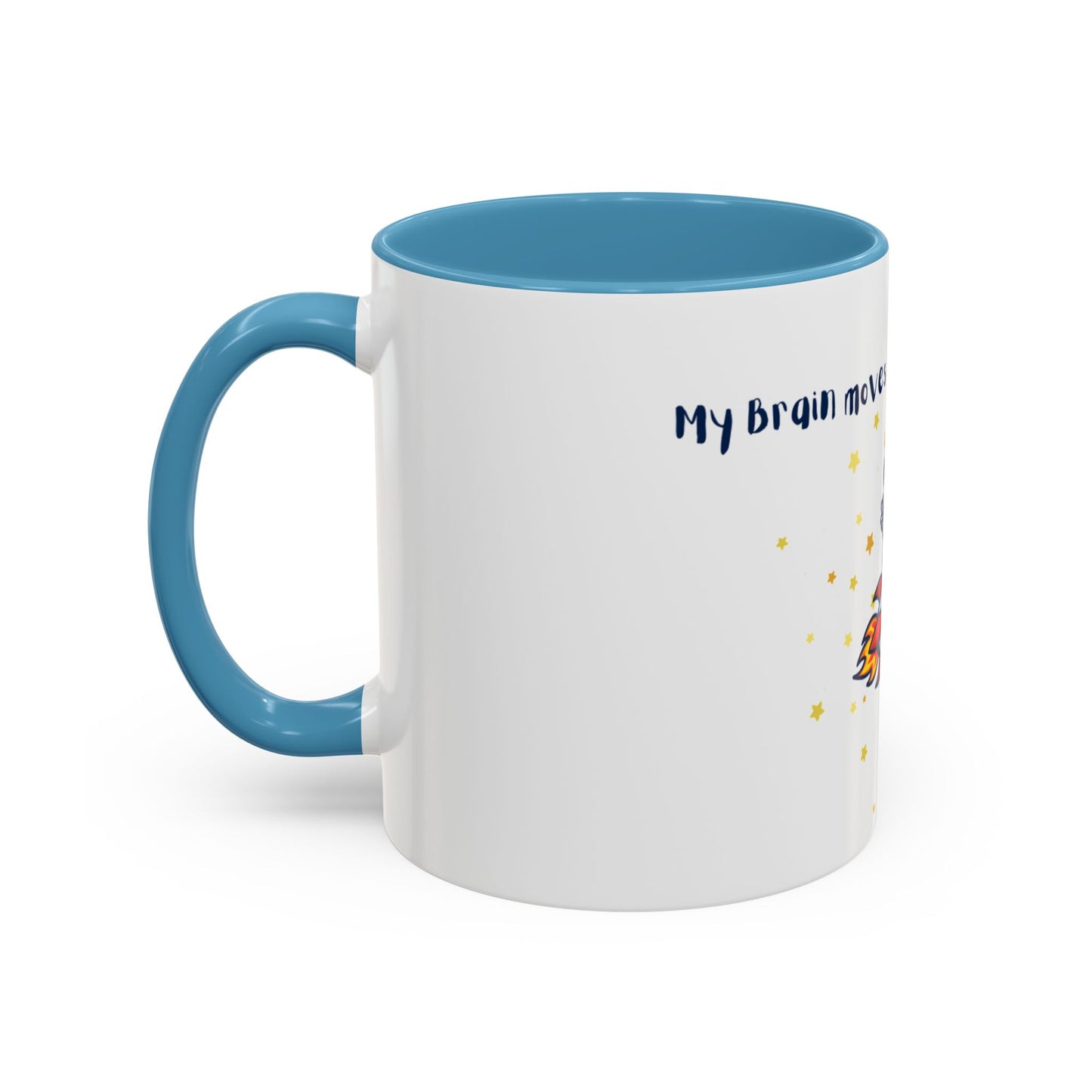 My Brain moves faster than a Rocket Astronaut Mug