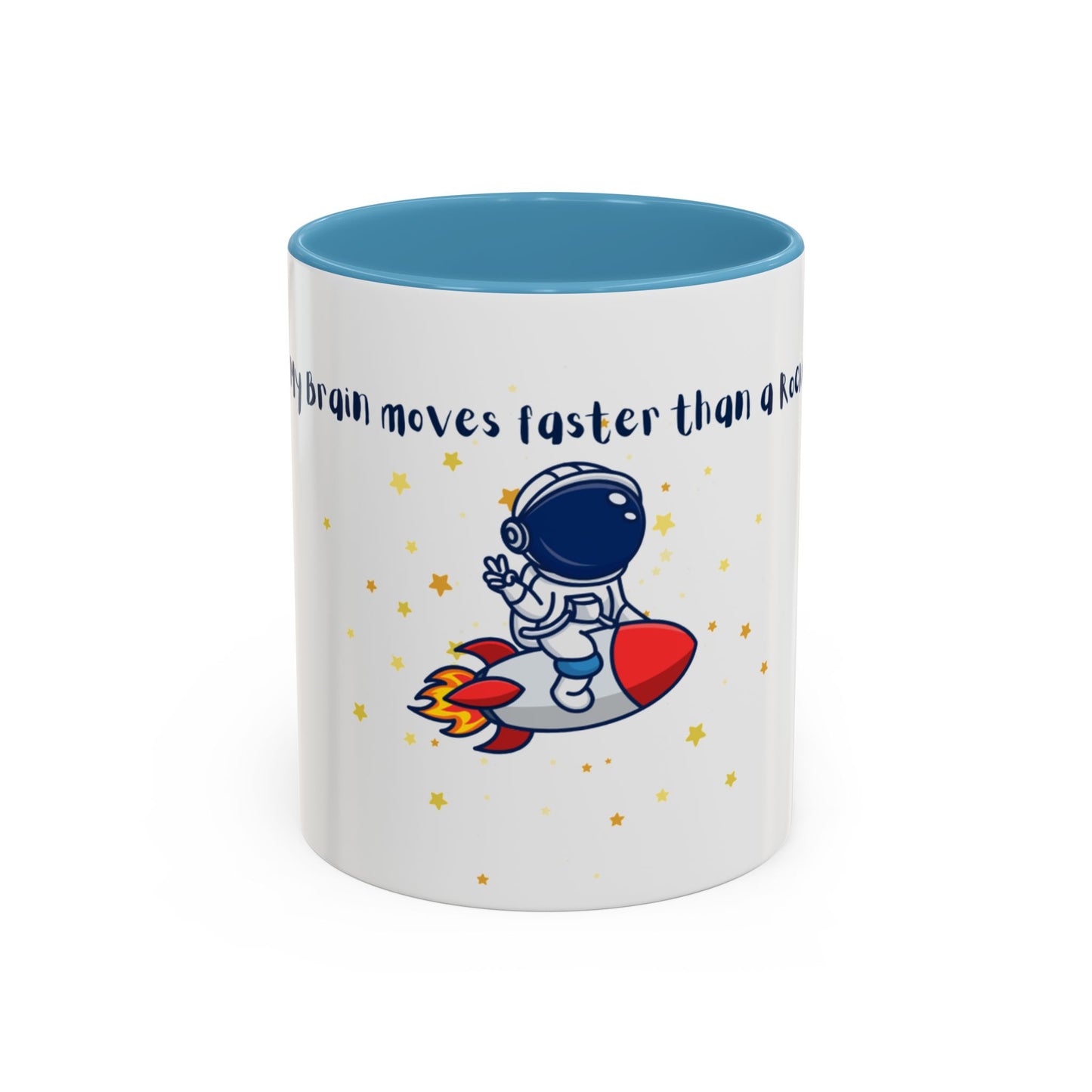 My Brain moves faster than a Rocket Astronaut Mug