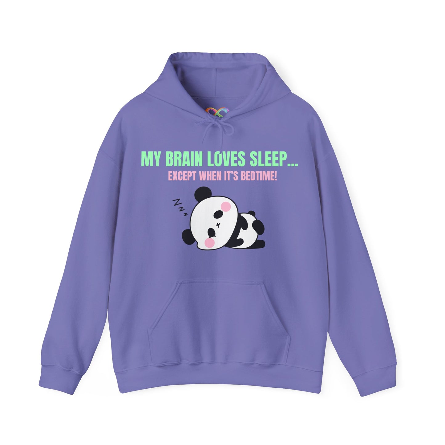 My Brain loves sleep, except when its bedtime- Cute Panda Hoodie