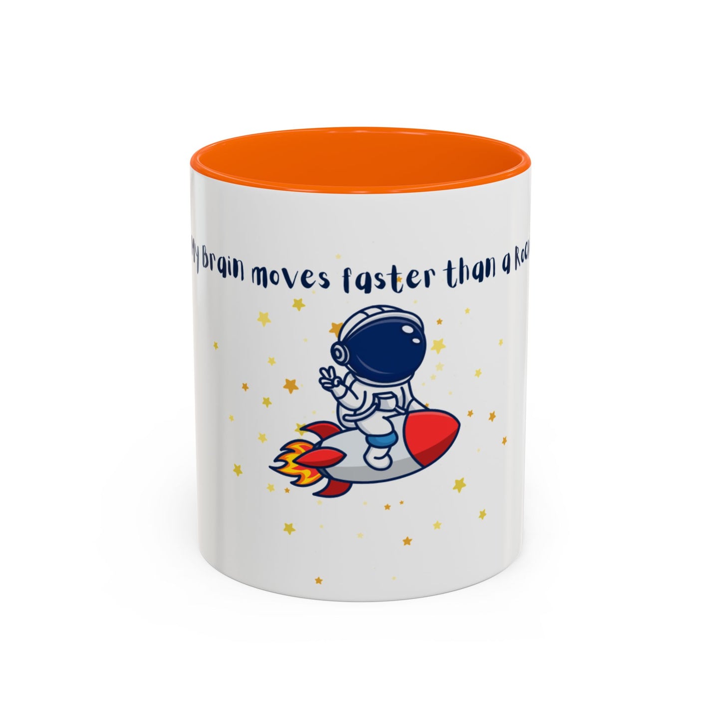 My Brain moves faster than a Rocket Astronaut Mug
