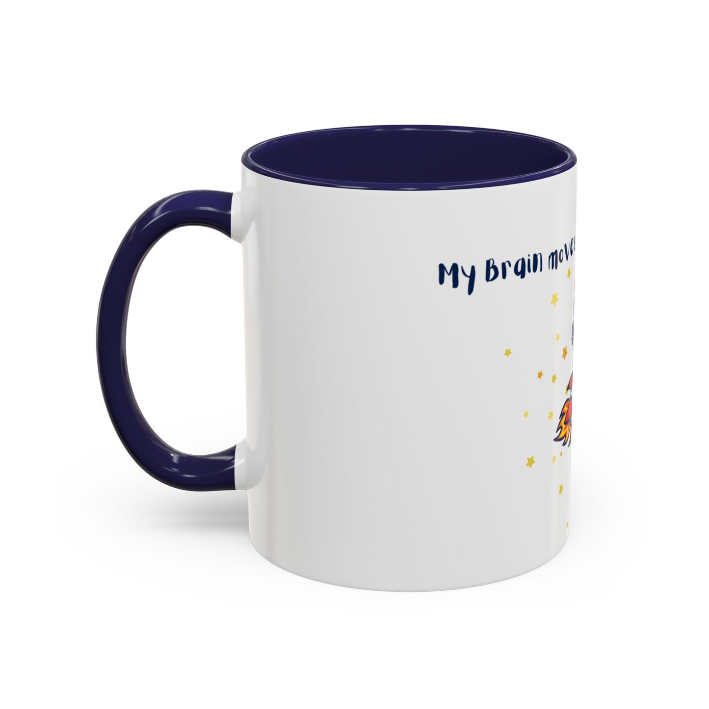 My Brain moves faster than a Rocket Astronaut Mug