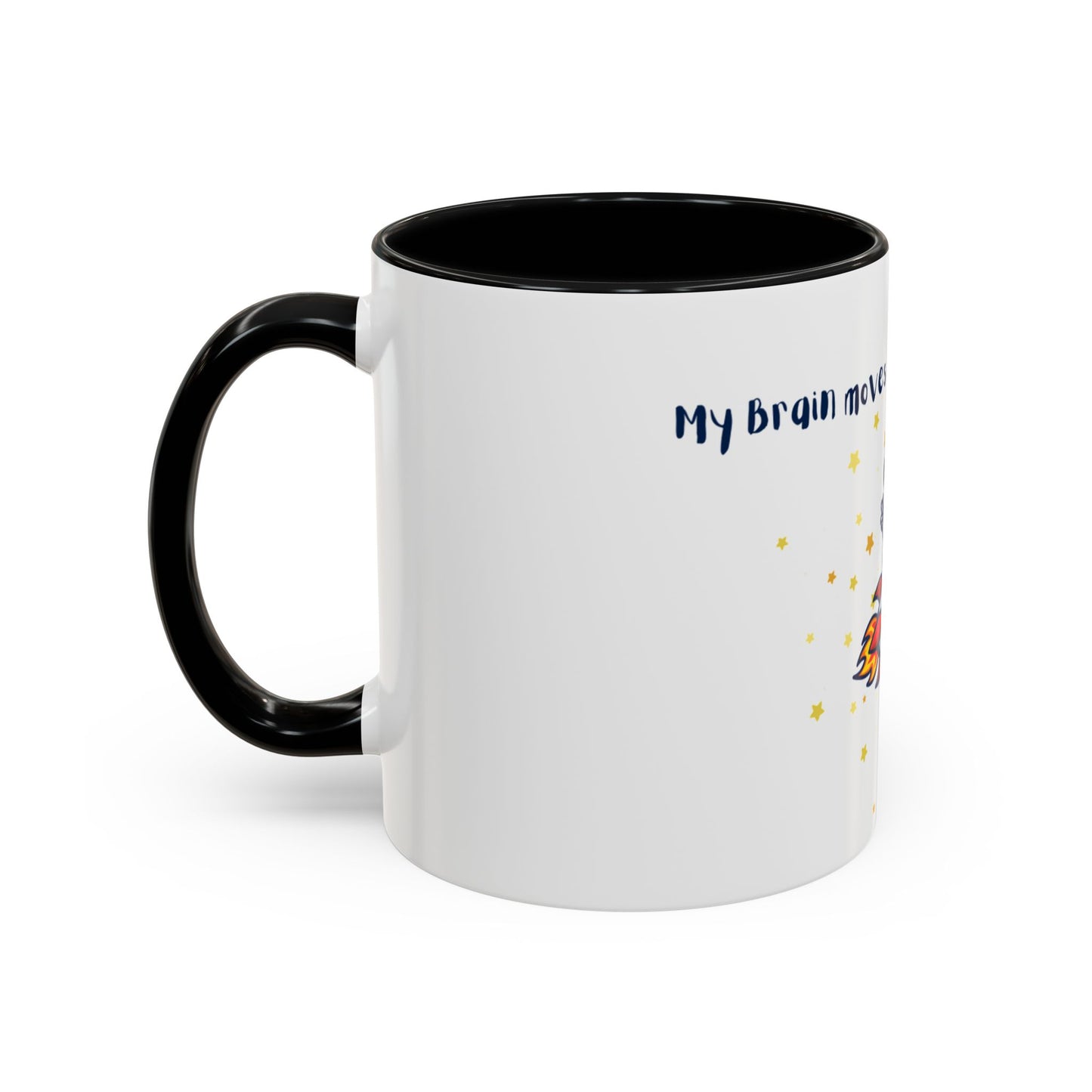 My Brain moves faster than a Rocket Astronaut Mug