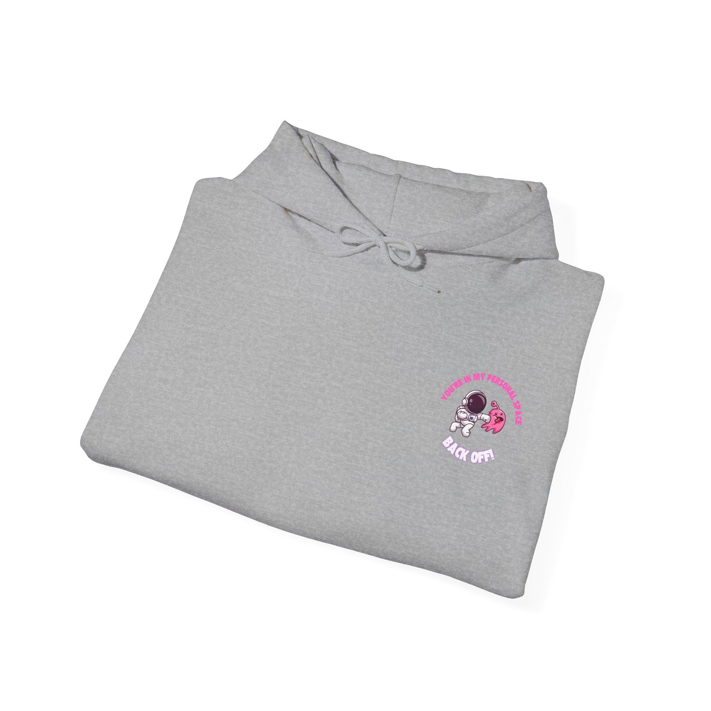 Cosy Unisex Hooded Sweatshirt- You're In My Space