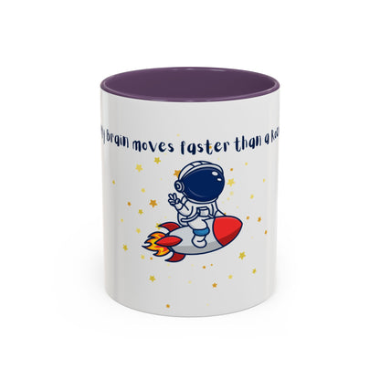 My Brain moves faster than a Rocket Astronaut Mug