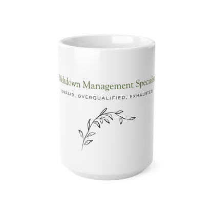 15oz Ceramic Mug – Meltdown Management Specialist Edition