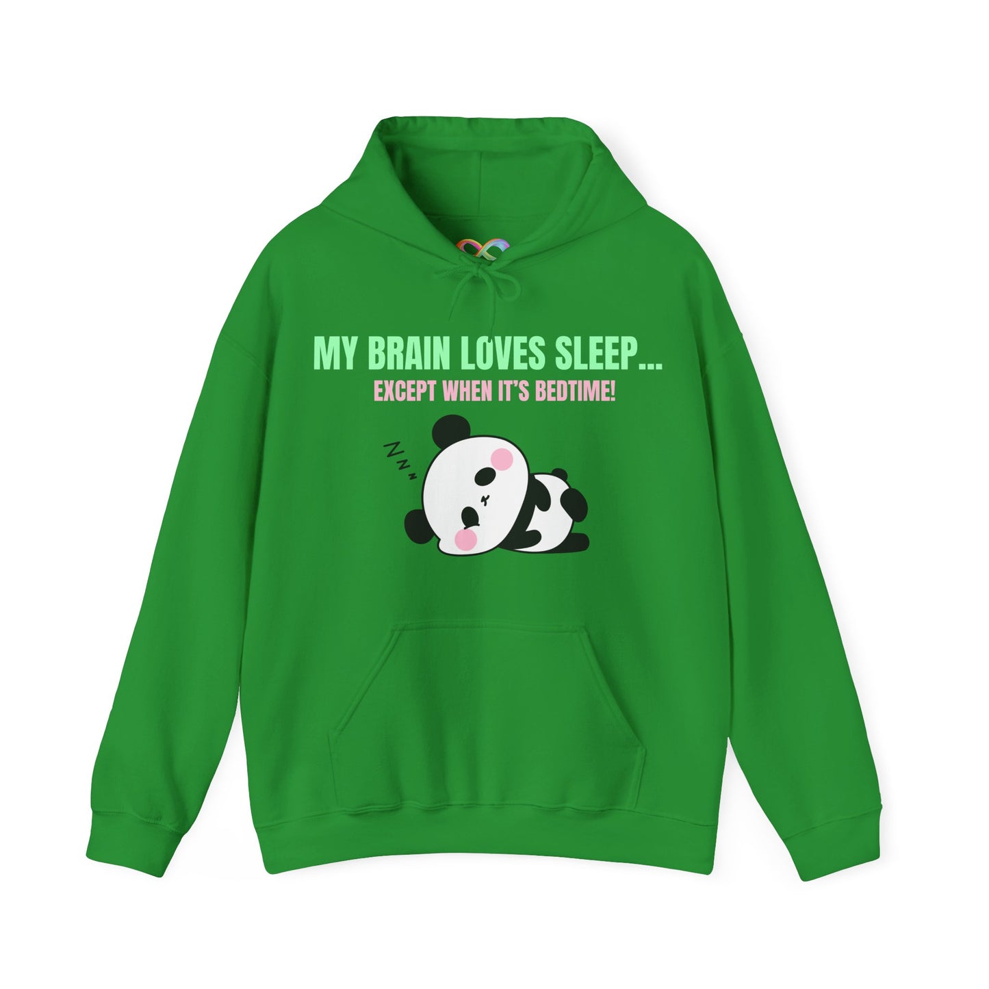 My Brain loves sleep, except when its bedtime- Cute Panda Hoodie