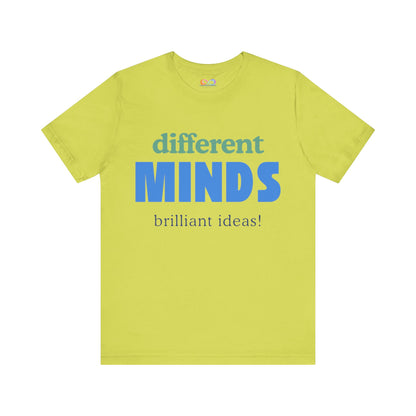 Different Minds- Brilliant Ideas Tee: Unisex Jersey Short Sleeve Shirt