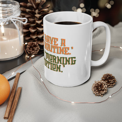 15oz 'I don't have a morning routine, I have a morning negotiation' Mug