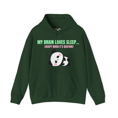 My Brain loves sleep, except when its bedtime- Cute Panda Hoodie