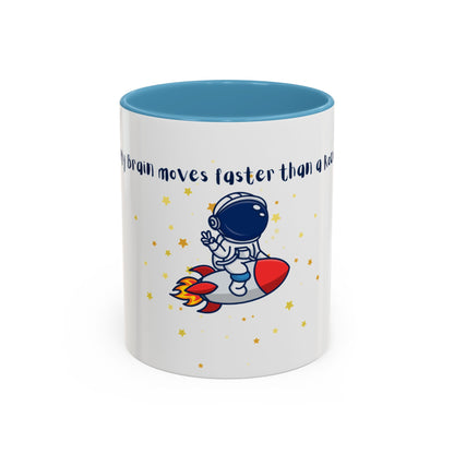 My Brain moves faster than a Rocket Astronaut Mug