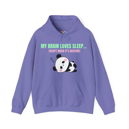 My Brain loves sleep, except when its bedtime- Cute Panda Hoodie
