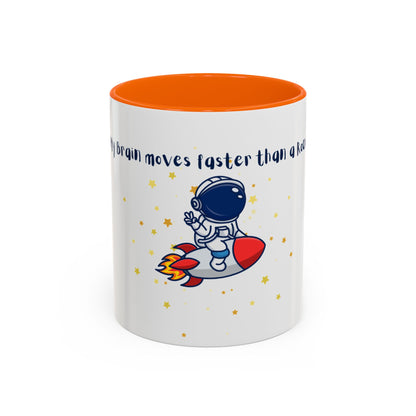 My Brain moves faster than a Rocket Astronaut Mug