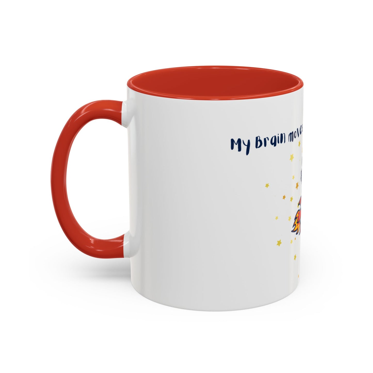 My Brain moves faster than a Rocket Astronaut Mug
